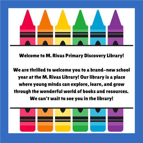 Welcome to M. Rivas Primary Discovery Library